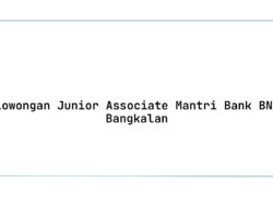 Lowongan Junior Associate Mantri Bank BNI Bangkalan Tahun 2025 (Lamar Sekarang)