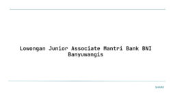 Lowongan Junior Associate Mantri Bank BNI Banyuwangis