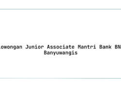 Lowongan Junior Associate Mantri Bank BNI Banyuwangis Tahun 2025