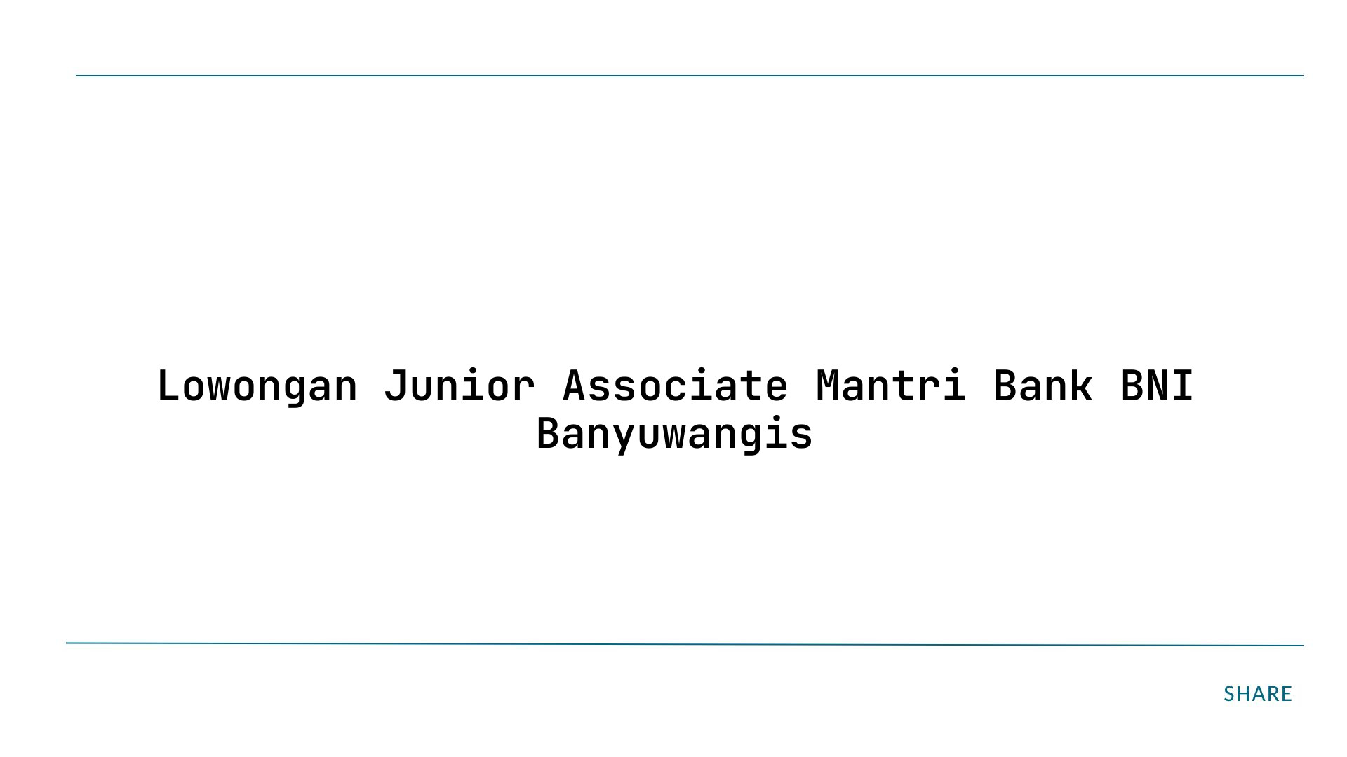 Lowongan Junior Associate Mantri Bank BNI Banyuwangis