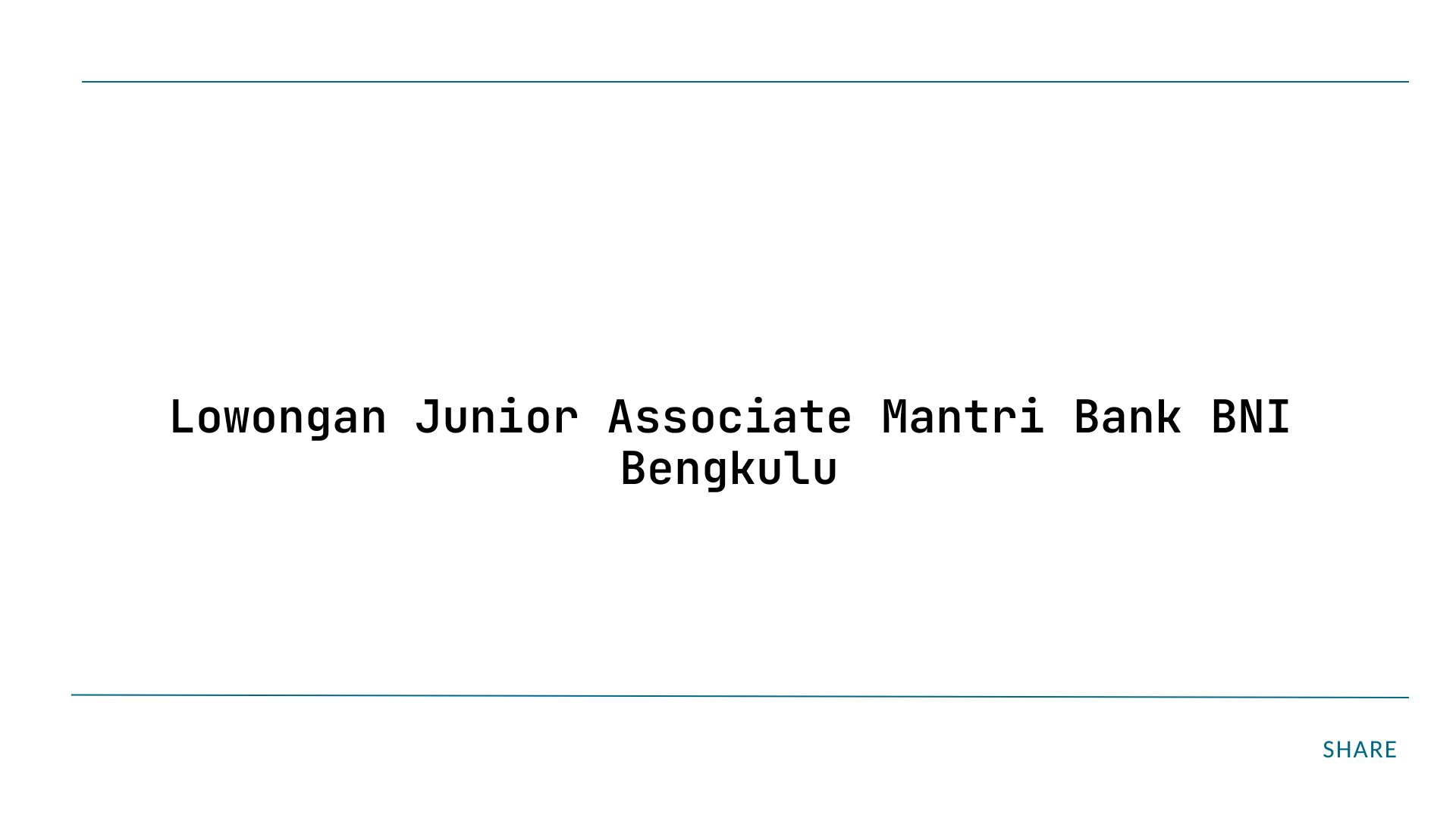 Lowongan Junior Associate Mantri Bank BNI Bengkulu