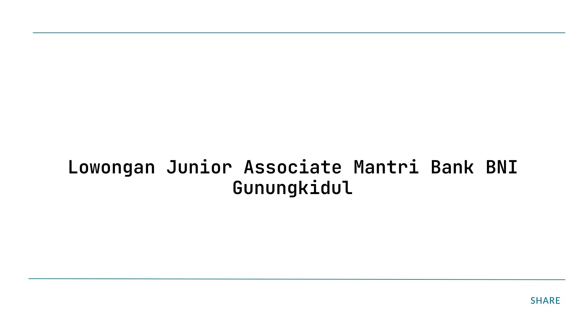 Lowongan Junior Associate Mantri Bank BNI Gunungkidul