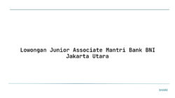 Lowongan Junior Associate Mantri Bank BNI Jakarta Utara