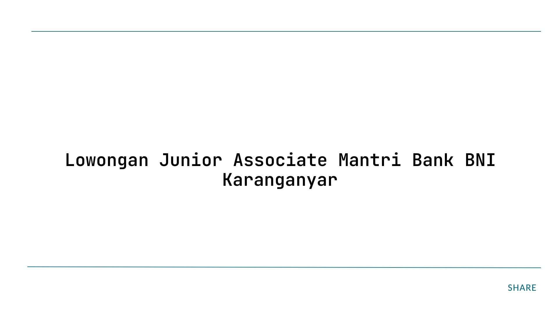 Lowongan Junior Associate Mantri Bank BNI Karanganyar