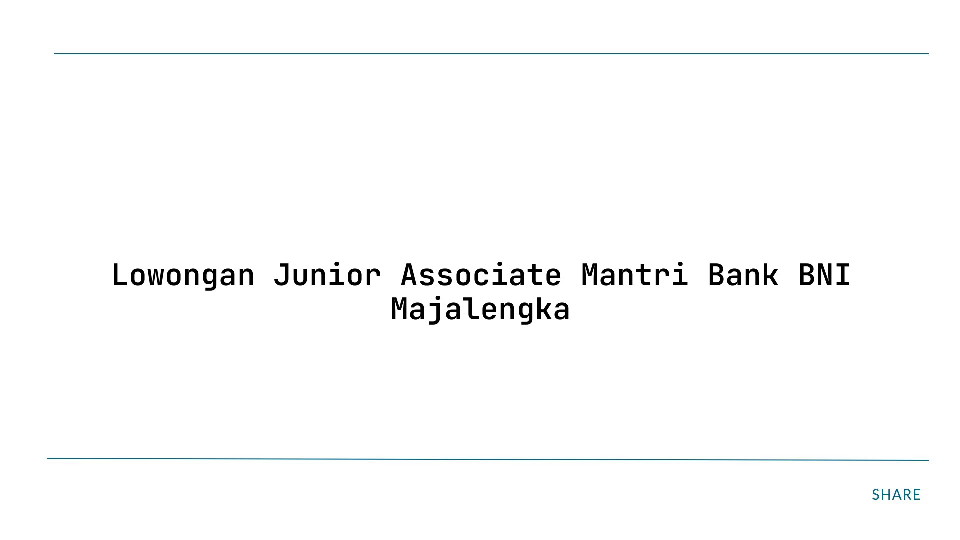 Lowongan Junior Associate Mantri Bank BNI Majalengka