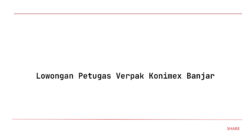 Lowongan Petugas Verpak Konimex Banjar
