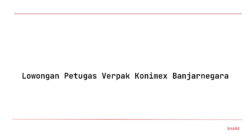 Lowongan Petugas Verpak Konimex Banjarnegara