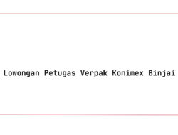 Lowongan Petugas Verpak Konimex Binjai Tahun 2025 (Resmi)