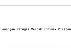 Lowongan Petugas Verpak Konimex Cirebon Tahun 2025 (Apply Now)