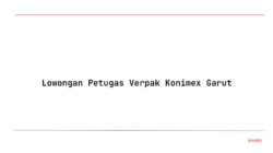 Lowongan Petugas Verpak Konimex Garut