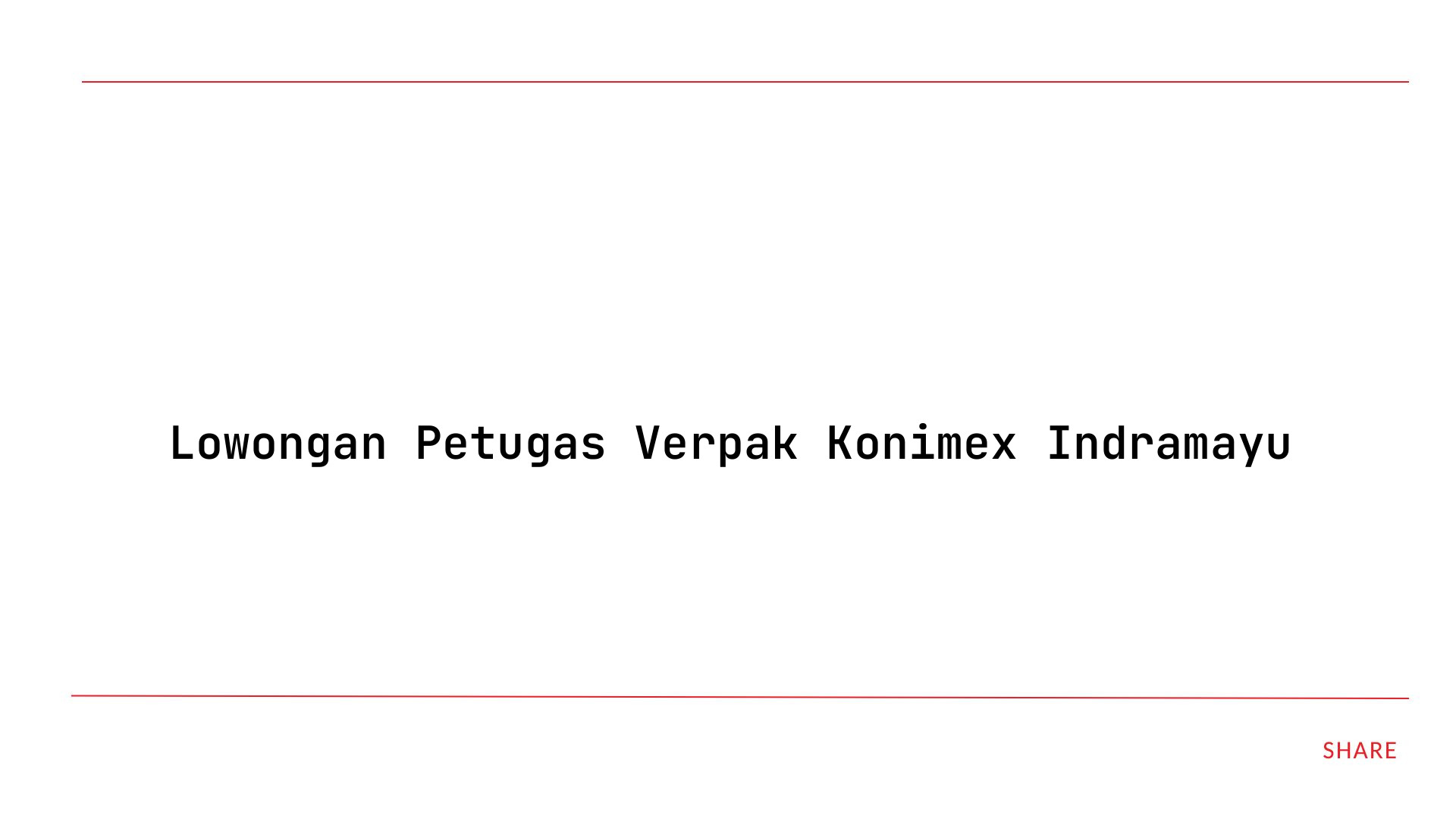 Lowongan Petugas Verpak Konimex Indramayu