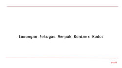 Lowongan Petugas Verpak Konimex Kudus