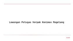 Lowongan Petugas Verpak Konimex Magelang