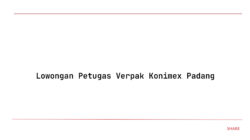 Lowongan Petugas Verpak Konimex Padang