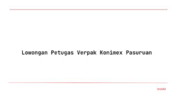 Lowongan Petugas Verpak Konimex Pasuruan