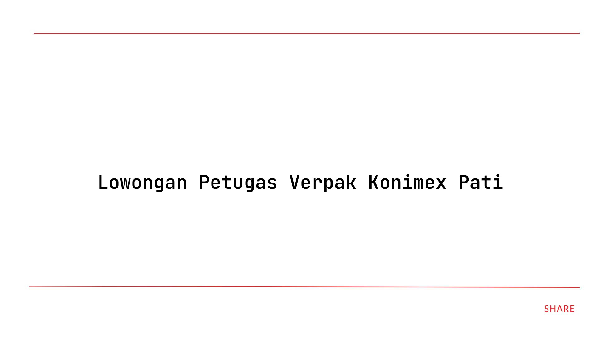 Lowongan Petugas Verpak Konimex Pati