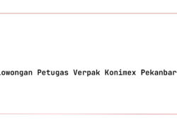 Lowongan Petugas Verpak Konimex Pekanbaru Tahun 2025 (Apply Now)